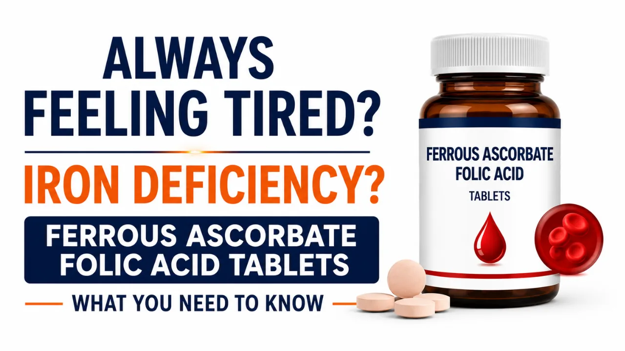 Ferrous Ascorbate Folic Acid tablet uses in Hindi | हमेशा थकान रहती है? फेरस एस्कॉर्बेट फोलिक एसिड टैबलेट की पूर्ण जानकारी व पूरा विवरण