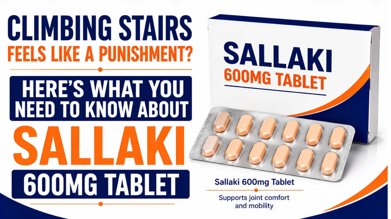 Shallaki 600mg tablet uses in Hindi | सीढ़ियां चढ़ना सजा बन गया है? सल्लाकी 600mg टैबलेट के बारे में आपको जो जानना चाहिए